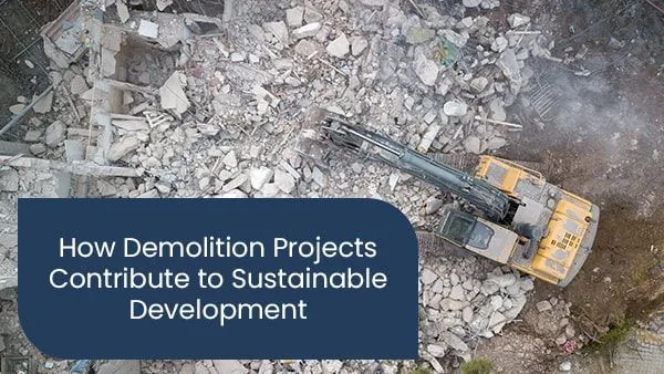 How-Demolition-Projects-Contribute-to-Sustainable-Development-11c284c1-1920w