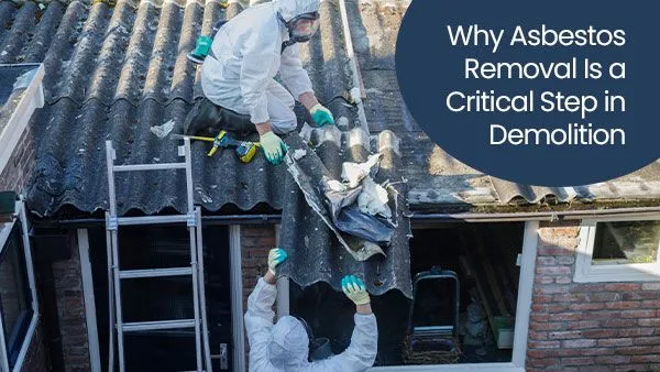 Why-Asbestos-Removal-Is-a-Critical-Step-in-Demolition-ab8f50dc-1920w