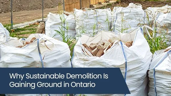 Why-Sustainable-Demolition-Is-Gaining-Ground-in-Ontario+(1)-1920w